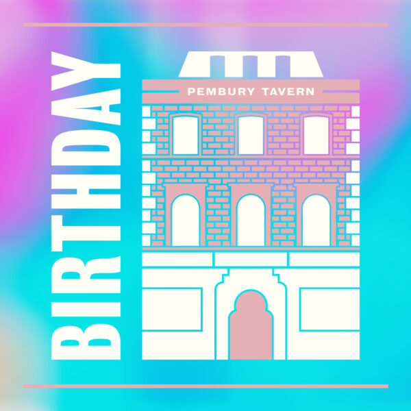 Pembury Tavern Birthday graphic with an illustration of the pub
