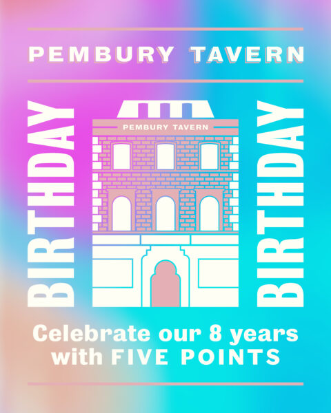 Pembury Tavern Birthday promo graphic with an illustration of The Pembury Tavern in pink and white on a multicoloured background. Text reads 